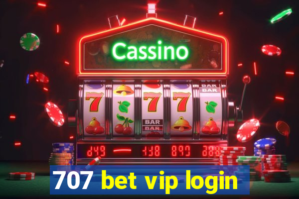 707 bet vip login